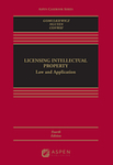 Licensing Intellectual Property: Law and Application, Fourth Edition